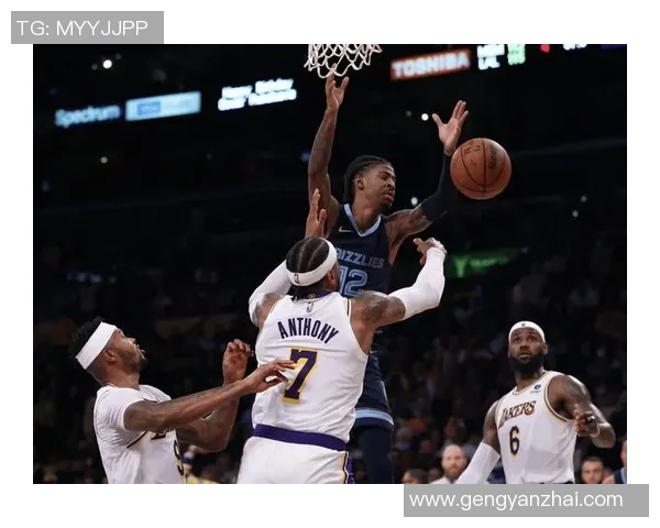 灰熊全力出击挑战湖人核心阵容 赛季巅峰对决引爆篮球激情